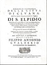 Memorie istoriche della città di Cluana detta oggi volgarmente Terra di S. Elpido. Ristampa anastatica dell'opera del 1692