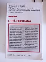 Storia e testi della letteratura latina: L'età cristiana