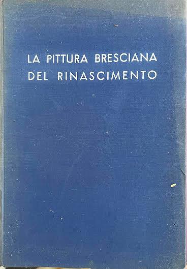 La pittura bresciana del Rinascimento. Catalogo della mostra, maggio-settembre 1939 - copertina