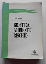 Bioetica, ambiente, rischio