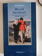 Blood brothers. Una testimonianza di pace in Medio Oriente