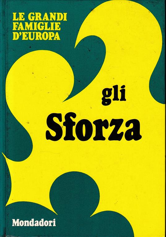 Le Grandi Famiglie d'Europa. Vol. 16: gli Sforza - copertina