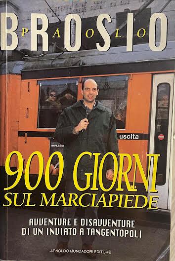 Novecento giorni sul marciapiede. Avventure e disavventure di un inviato a Tangentopoli - Paolo Brosio - copertina