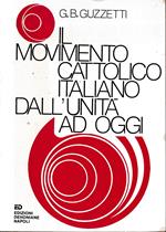 Il movimento cattolico italiano dall'unità ad oggi