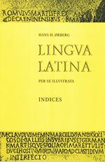 Lingua Latina. Per Se Illustrata Indices