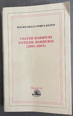 Vecchi barbieri antiche barberie ( 2001-2003)