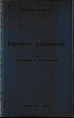 Itinerario quaresimale, I^ parte. Un volume
