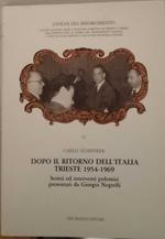 Dopo il ritorno dell'Italia. Trieste 1954-1969. Scritti ed interventi polemici presentati da Giorgio Negrelli