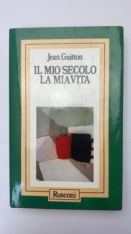 Il mio secolo, la mia vita - Jean Guitton - copertina