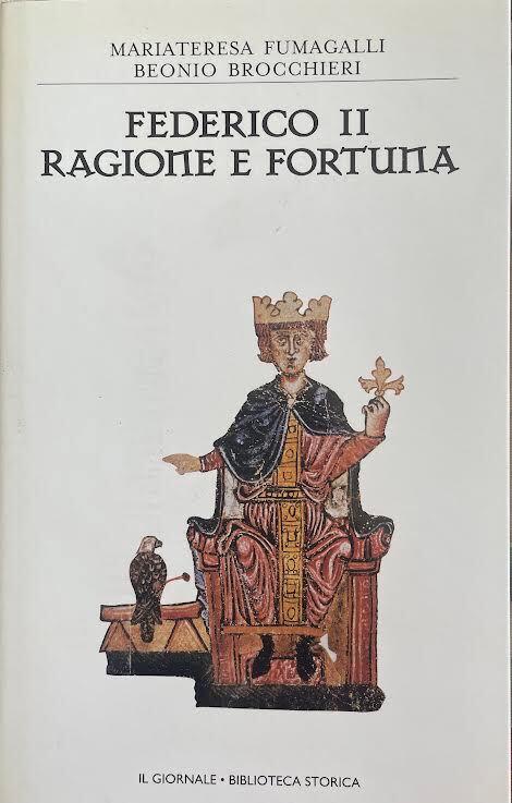 Federico II. Ragione e fortuna - M. Fumagalli Beonio Brocchieri - copertina