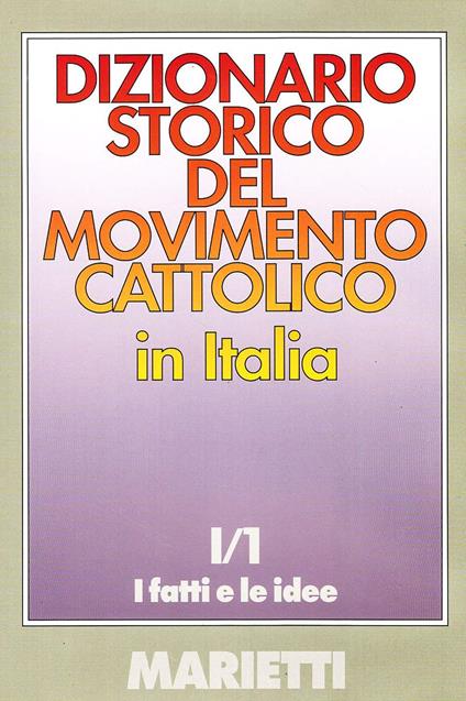 Dizionario storico del movimento cattolico in Italia. I fatti e le idee (Vol. 1/1) - copertina