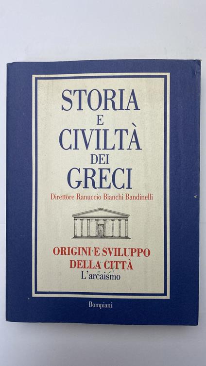 Storia e civiltà dei greci. Vol. 2. Origini e sviluppo della città. L'arcaismo - copertina