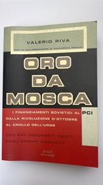 Oro da Mosca. I finanziamenti sovietici al PCI dalla Rivoluzione d'ottobre al crollo dell'URSS. Con 240 documenti inediti degli archivi moscoviti