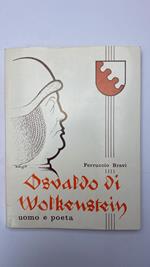 Osvaldo di Wolkenstein. Uomo e poeta