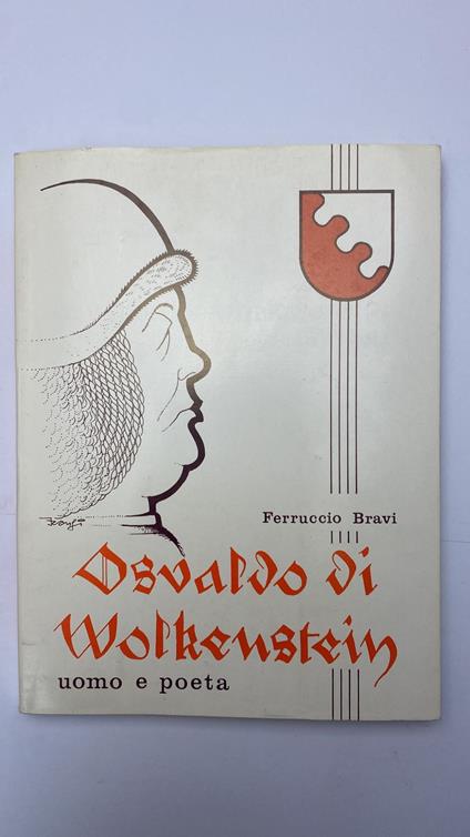 Osvaldo di Wolkenstein. Uomo e poeta - Ferruccio Bravi - copertina