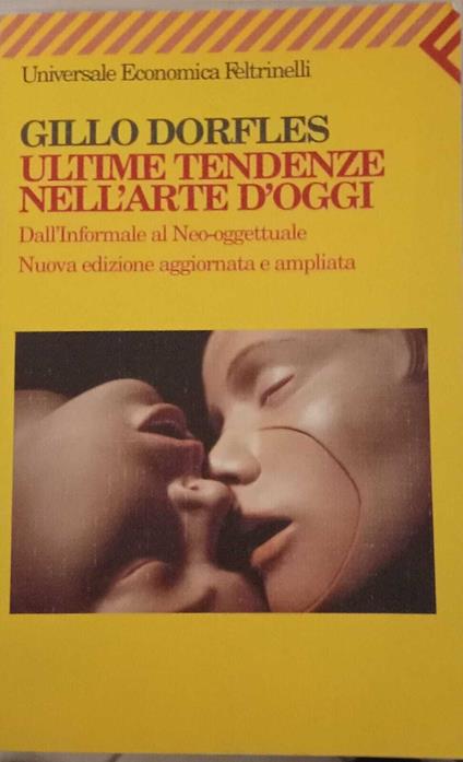 Ultime tendenze nell'arte d'oggi. Dall'informale al neo-oggettuale - Gillo Dorfles - copertina