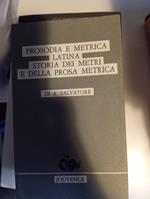 Prosodia e metrica latina storia ei metri e della prosa metrica