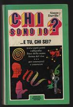 Chi sono io ? e tu, chi sei?