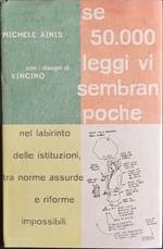 Se 50.000 leggi vi sembran poche : nel labirinto delle istituzioni, tra norme assurde e riforme impossibili