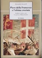 Piero della Francesca e l'ultima crociata. Araldica, storia e arte tra gotico e Rinascimento