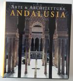 Andalusia. Arte & architettura. Ediz. illustrata