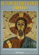 Il volto dei volti: Cristo. Ediz. illustrata (Vol. 1)