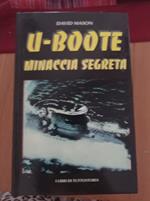 U- Boote Minaccia Segreta