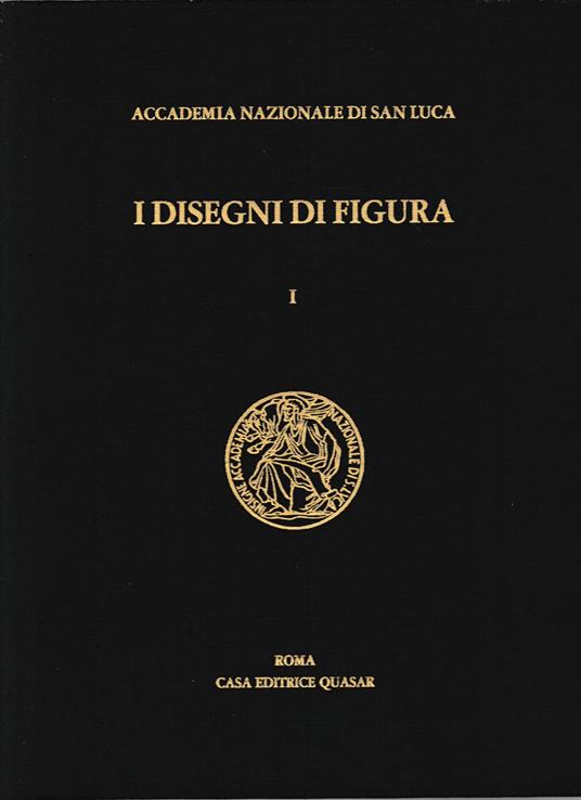 I disegni di figura nell'archivio Storico dell'Accademia di San Luca, vol. 1° - copertina