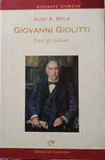 Giovanni Giolitti. Fare gli italiani