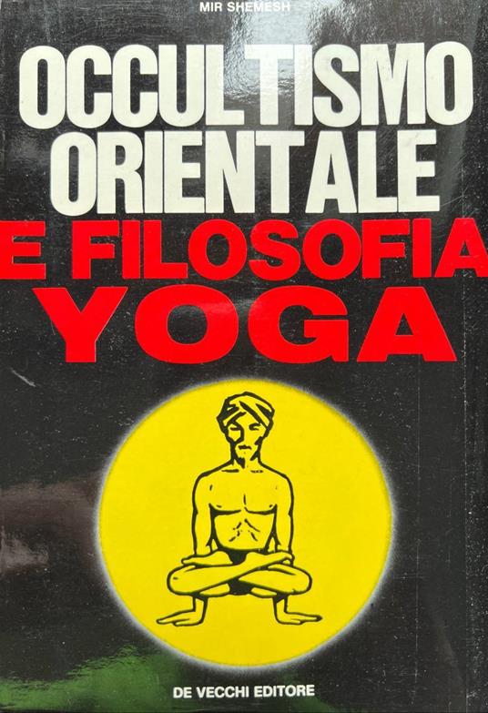 Occultismo orientale e filosofia yoga - Mir Shemesh - copertina