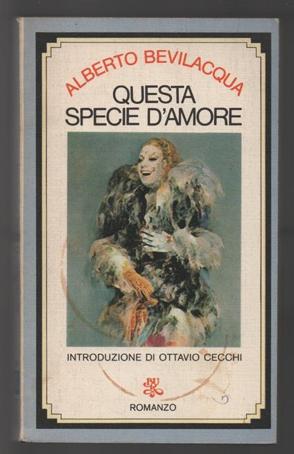 Questa specie d'amore - Alberto Bevilacqua - copertina