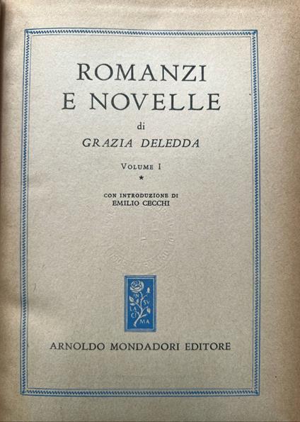 Romanzi e novelle. Volume I - Grazia Deledda - copertina