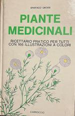 Piante medicinali. Ricettario pratico per tutti con 166 illustrazioni a colori