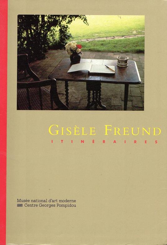 Gisèle Freund: Itinéraires, Musée national d'art moderne, [Paris, 12 décembre 1991-27 janvier 1992 - copertina