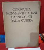 Cinquanta monumenti italiani danneggiati dalla guerra