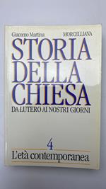 Storia della Chiesa. Da Lutero ai nostri giorni. L' età contemporanea (Vol. 4)