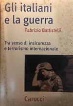 Gli italiani e la guerra. Tra senso di insicurezza e terrorismo internazionale