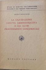 La liquidazione coatta amministrativa e gli altri procedimenti concorsuali