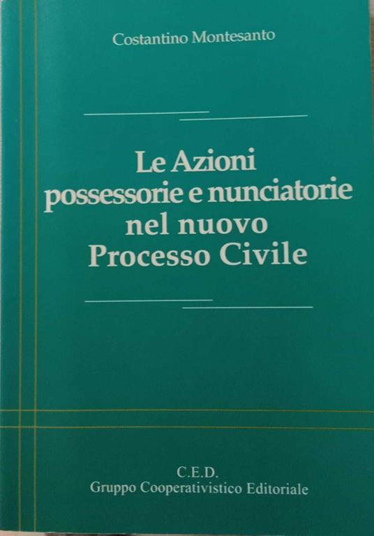 Le azioni possessorie e rinunciatorie nel nuovo Processo Civile - copertina