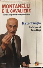 Montanelli e il cavaliere. Storia di un grande e di un piccolo uomo