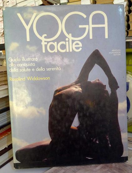 Yoga facile. Guida illustrata alla conquista della salute e della serenità - Rosalind Widdowson - copertina