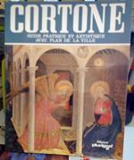 Cortone. Guide pratique et artistique avec plan de la Ville