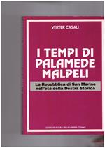 I tempi di Palamede Malpeli La Repubblica di San Marino nell'età della Destra Storica