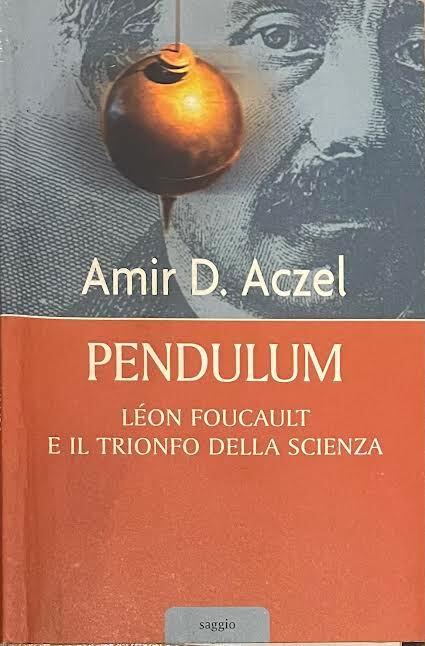 Pendulum. Leon Foucault e il trionfo della scienza - Amir D. Aczel - copertina