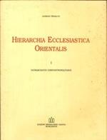 Hierarchia ecclesiastica orientalis I