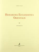 Hierarchia ecclesiastica orientalis III supplementum