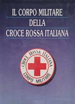 Il corpo Militare della Croce Rossa Italiana Vol 1-2-3