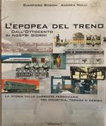 L' epopea del treno. Dall'Ottocento ai giorni nostri