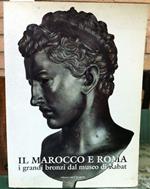 Il Marocco e Roma : i grandi bronzi dal Museo di Rabat : Roma, Campidoglio, Palazzo dei Conservatori