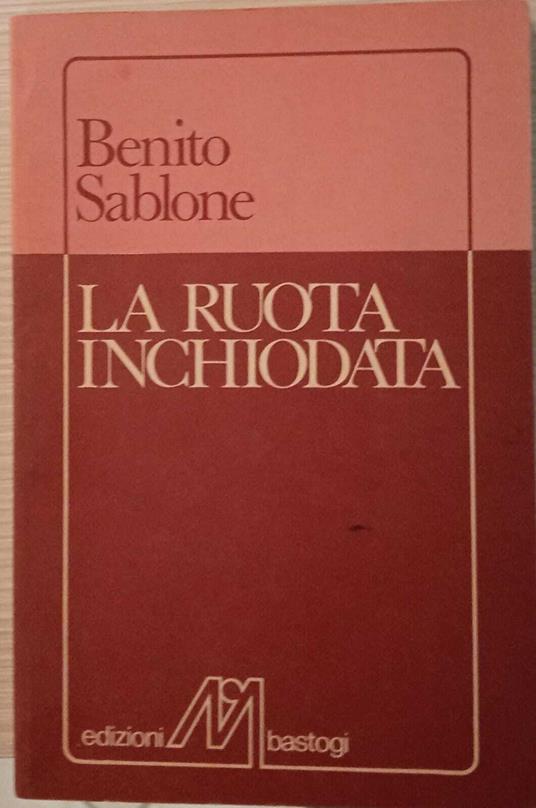 La ruota inchiodata - Benito Sablone - copertina